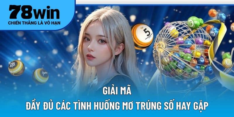 Giải mã đầy đủ các tình huống mơ trúng số hay gặp
