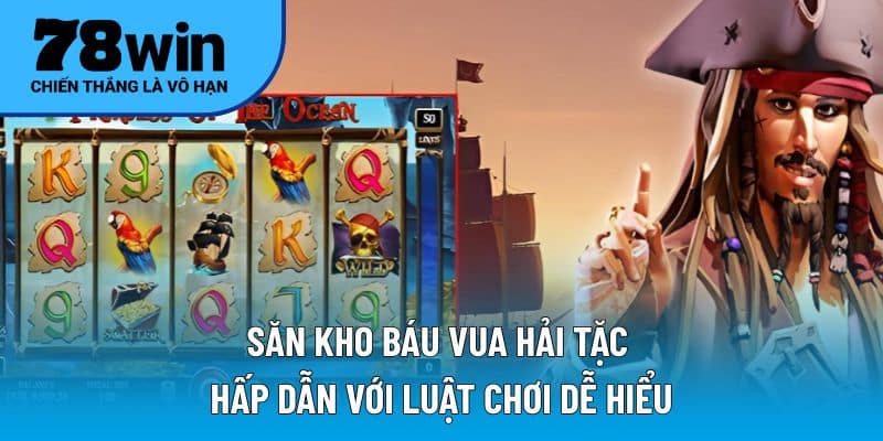 Bí quyết chơi vua hải tặc hiệu quả giúp săn thưởng lớn