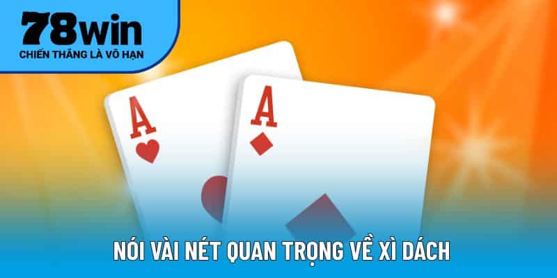 Nói vài nét quan trọng về xì dách